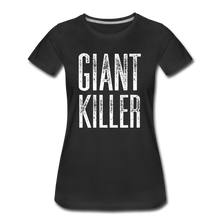 Load image into Gallery viewer, Women’s GIANT KILLER Premium T-Shirt - black
