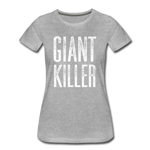 Women’s GIANT KILLER Premium T-Shirt - heather gray