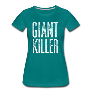 Women’s GIANT KILLER Premium T-Shirt - teal