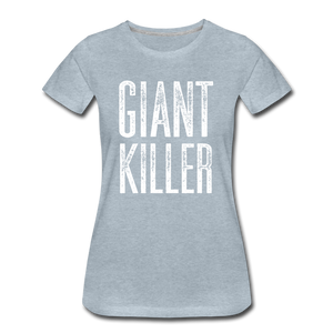 Women’s GIANT KILLER Premium T-Shirt - heather ice blue