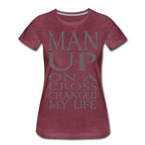 Women’s MAN UP Premium T-Shirt - heather burgundy