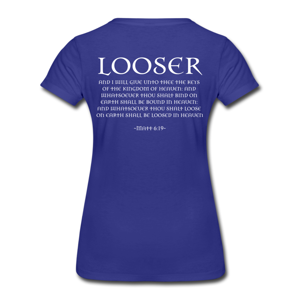 Womans LOOSER MATT 6:19 Premium T-Shirt - royal blue