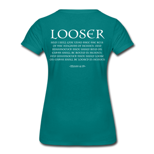 Womans LOOSER MATT 6:19 Premium T-Shirt - teal