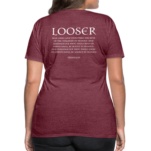 Womans LOOSER MATT 6:19 Premium T-Shirt - heather burgundy