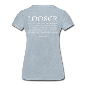 Womans LOOSER MATT 6:19 Premium T-Shirt - heather ice blue